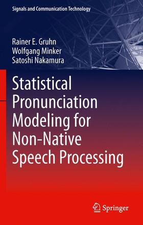 Gruhn / Nakamura / Minker |  Statistical Pronunciation Modeling for Non-Native Speech Processing | Buch |  Sack Fachmedien