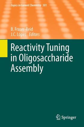 Cristóbal López / Fraser-Reid |  Reactivity Tuning in Oligosaccharide Assembly | Buch |  Sack Fachmedien