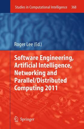 Lee |  Software Engineering, Artificial Intelligence, Networking and Parallel/Distributed Computing 2011 | Buch |  Sack Fachmedien