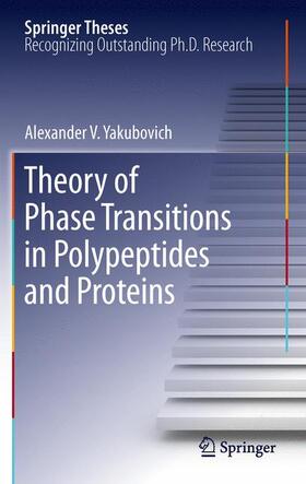 Yakubovich |  Theory of Phase Transitions in Polypeptides and Proteins | Buch |  Sack Fachmedien