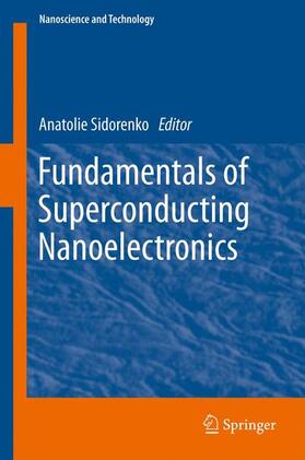 Sidorenko |  Fundamentals of Superconducting Nanoelectronics | Buch |  Sack Fachmedien