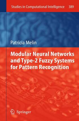 Melin |  Modular Neural Networks and Type-2 Fuzzy Systems for Pattern Recognition | Buch |  Sack Fachmedien