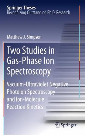 Simpson |  Two Studies in Gas-Phase Ion Spectroscopy | Buch |  Sack Fachmedien