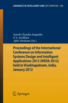 Satapathy / Avadhani / Abraham |  Proceedings of the International Conference on Information Systems Design and Intelligent Applications 2012 (India 2012) held in Visakhapatnam, India, January 2012 | eBook | Sack Fachmedien