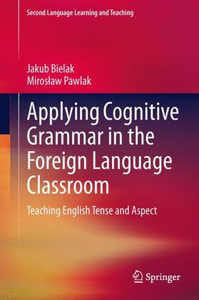 Pawlak / Bielak |  Applying Cognitive Grammar in the Foreign Language Classroom | Buch |  Sack Fachmedien