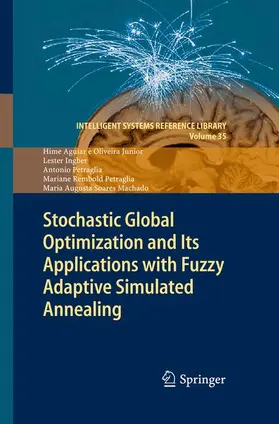 Aguiar e Oliveira Junior / Ingber / Augusta Soares Machado |  Stochastic Global Optimization and Its Applications with Fuzzy Adaptive Simulated Annealing | Buch |  Sack Fachmedien