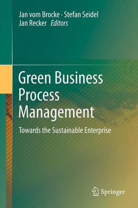 vom Brocke / Recker / Seidel |  Green Business Process Management | Buch |  Sack Fachmedien
