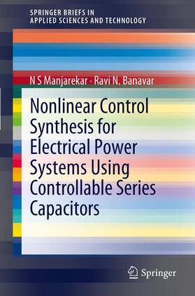 Banavar / Manjarekar |  Nonlinear Control Synthesis for Electrical Power Systems Using Controllable Series Capacitors | Buch |  Sack Fachmedien