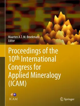 Broekmans |  Proceedings of the 10th International Congress for Applied Mineralogy (ICAM) | Buch |  Sack Fachmedien