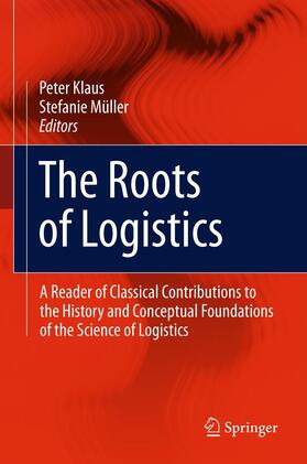 Müller / Klaus | The Roots of Logistics | Buch | 978-3-642-27921-8 | sack.de