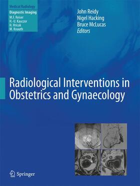 Reidy / Hacking / McLucas |  Radiological Interventions in Obstetrics and Gynaecology | Buch |  Sack Fachmedien