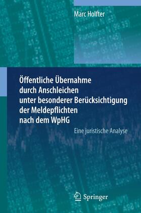 Holfter |  Öffentliche Übernahme durch Anschleichen unter besonderer Berücksichtigung der Meldepflichten nach dem WpHG | Buch |  Sack Fachmedien