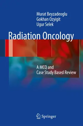 Beyzadeoglu / Ozyigit / Selek |  Radiation Oncology | Buch |  Sack Fachmedien