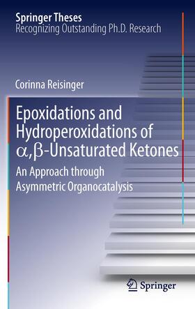 Reisinger |  Epoxidations and Hydroperoxidations of ¿,¿-Unsaturated Ketones | Buch |  Sack Fachmedien
