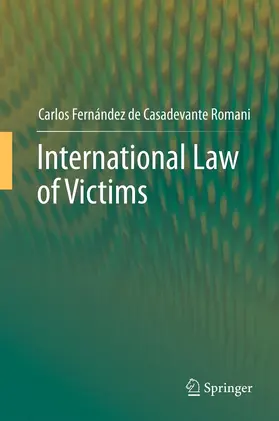 Fernández de Casadevante Romani |  International Law of Victims | eBook | Sack Fachmedien