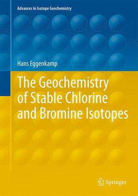 Eggenkamp |  The Geochemistry of Stable Chlorine and Bromine Isotopes | Buch |  Sack Fachmedien