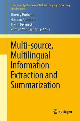 Poibeau / Yangarber / Saggion |  Multi-source, Multilingual Information Extraction and Summarization | Buch |  Sack Fachmedien