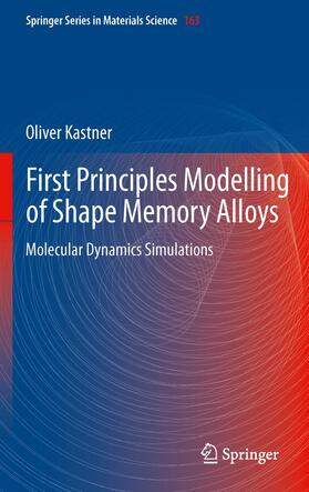 Kastner |  First Principles Modelling of Shape Memory Alloys | Buch |  Sack Fachmedien