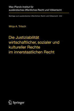 Trilsch | Die Justiziabilität wirtschaftlicher, sozialer und kultureller Rechte im innerstaatlichen Recht | Buch | 978-3-642-28621-6 | sack.de