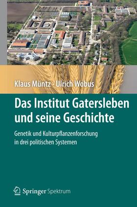 Wobus / Müntz | Das Institut Gatersleben und seine Geschichte | Buch | 978-3-642-28647-6 | sack.de