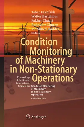 Fakhfakh / Bartelmus / Chaari |  Condition Monitoring of Machinery in Non-Stationary Operations | eBook | Sack Fachmedien