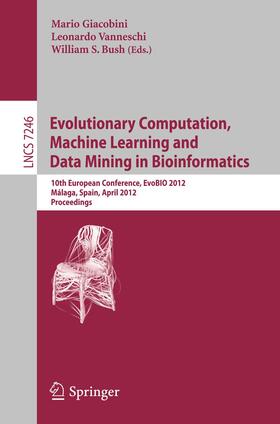 Giacobini / Vanneschi / Bush |  Evolutionary Computation, Machine Learning and Data Mining in Bioinformatics | Buch |  Sack Fachmedien