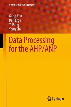 Kou / Shi / Ergu |  Data Processing for the AHP/ANP | Buch |  Sack Fachmedien