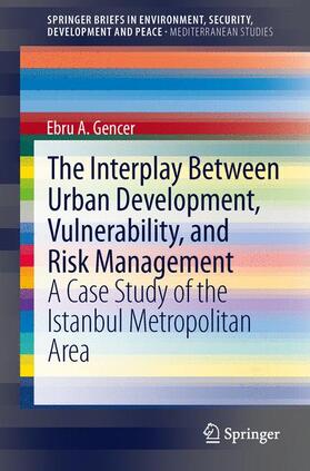 Gencer |  The Interplay between Urban Development, Vulnerability, and Risk Management | Buch |  Sack Fachmedien
