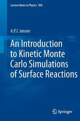 Jansen |  An Introduction to Kinetic Monte Carlo Simulations of Surface Reactions | Buch |  Sack Fachmedien