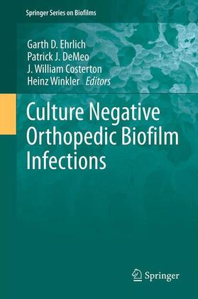 Ehrlich / DeMeo / Winkler |  Culture Negative Orthopedic Biofilm Infections | Buch |  Sack Fachmedien