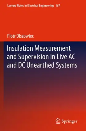 Olszowiec |  Insulation Measurement and Supervision in Live AC and DC Unearthed Systems | Buch |  Sack Fachmedien