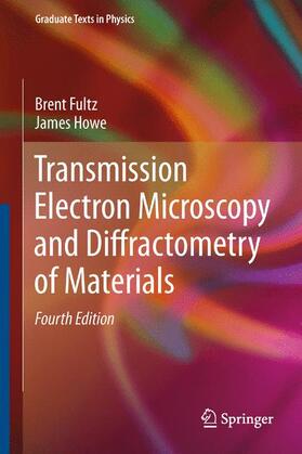 Howe / Fultz |  Transmission Electron Microscopy and Diffractometry of Materials | Buch |  Sack Fachmedien