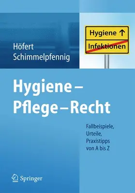 Schimmelpfennig / Höfert |  Hygiene - Pflege - Recht | Buch |  Sack Fachmedien