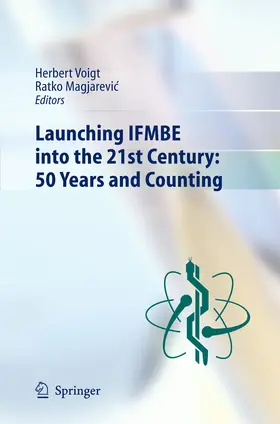 Voigt / Magjarevic |  Launching IFMBE into the 21st Century: 50 Years and Counting | eBook | Sack Fachmedien