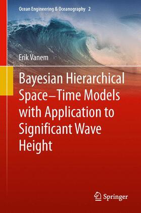 Vanem |  Bayesian Hierarchical Space-Time Models with Application to Significant Wave Height | Buch |  Sack Fachmedien