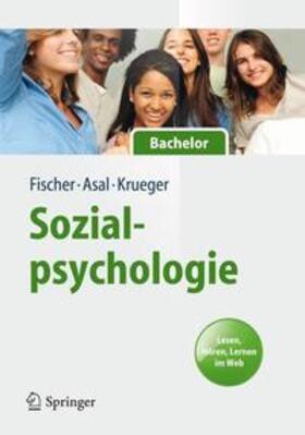 Fischer / Asal / Krueger |  Sozialpsychologie für Bachelor | Buch |  Sack Fachmedien