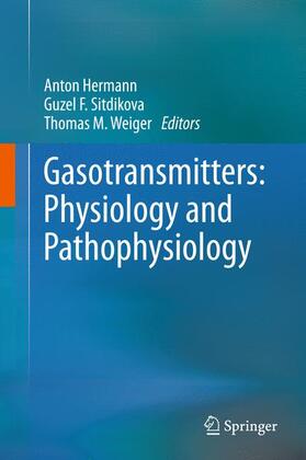 Hermann / Weiger / Sitdikova |  Gasotransmitters: Physiology and Pathophysiology | Buch |  Sack Fachmedien