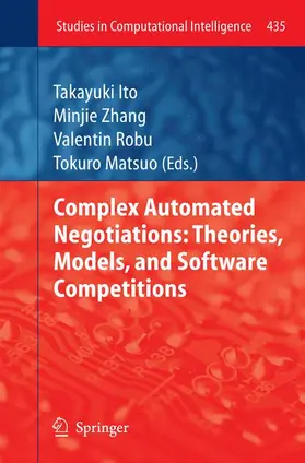 Ito / Matsuo / Zhang |  Complex Automated Negotiations: Theories, Models, and Software Competitions | Buch |  Sack Fachmedien