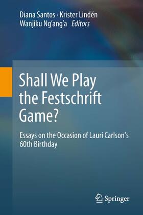 Santos / Lindén / Ng’ang’a |  Shall We Play the Festschrift Game? | eBook | Sack Fachmedien