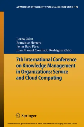 Uden / Herrera / Bajo Pérez |  7th International Conference on Knowledge Management in Organizations: Service and Cloud Computing | eBook | Sack Fachmedien