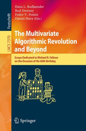 Bodlaender / Marx / Downey |  The Multivariate Algorithmic Revolution and Beyond | Buch |  Sack Fachmedien