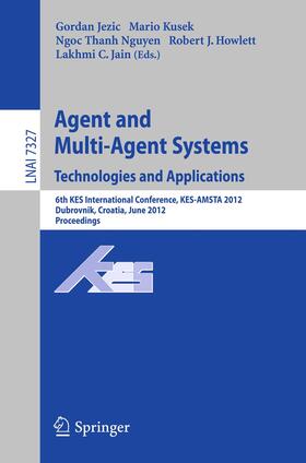 Jezic / Kusek / Jain |  Agent and Multi-Agent Systems: Technologies and Applications | Buch |  Sack Fachmedien
