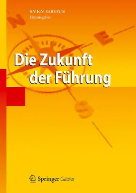 Grote |  Die Zukunft der Führung | Buch |  Sack Fachmedien