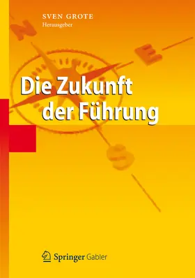 Grote |  Die Zukunft der Führung | eBook | Sack Fachmedien