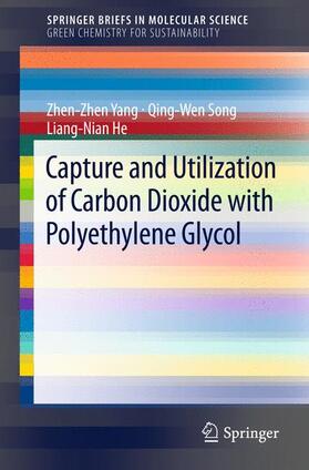 Yang / He / Song |  Capture and Utilization of Carbon Dioxide with Polyethylene Glycol | Buch |  Sack Fachmedien