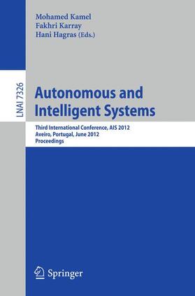Kamel / Hagras / Karray |  Autonomous and Intelligent Systems | Buch |  Sack Fachmedien