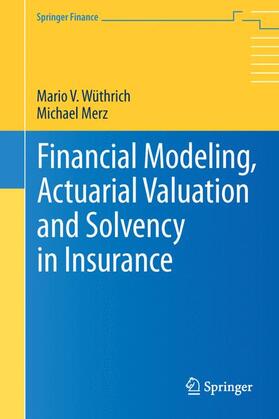 Merz / Wüthrich |  Financial Modeling, Actuarial Valuation and Solvency in Insurance | Buch |  Sack Fachmedien