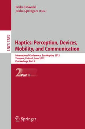 Isokoski / Springare | Haptics: Perception, Devices, Mobility, and Communication | E-Book | sack.de