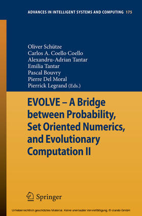 Schütze / Coello Coello / Tantar |  EVOLVE - A Bridge between Probability, Set Oriented Numerics, and Evolutionary Computation II | eBook | Sack Fachmedien