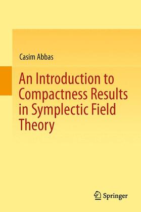 Abbas |  An Introduction to Compactness Results in Symplectic Field Theory | Buch |  Sack Fachmedien